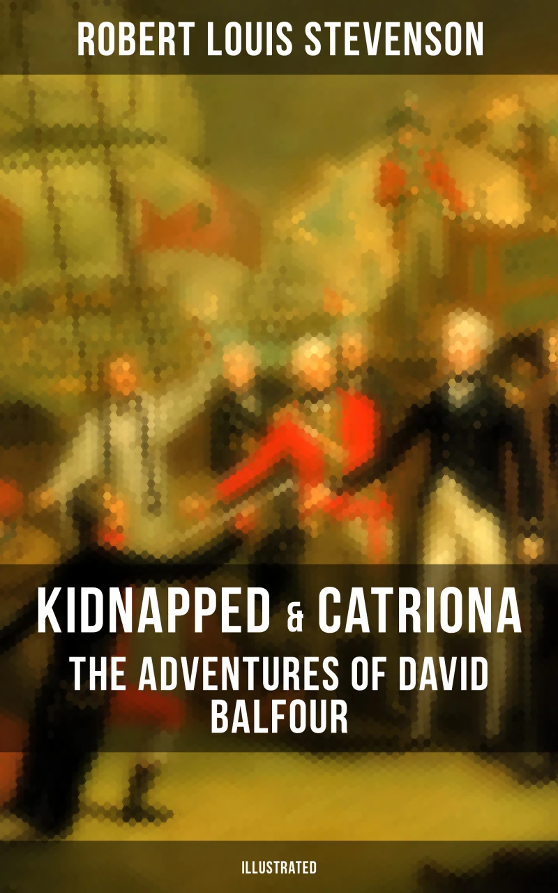 Portada: Kidnapped & Catriona: The Adventures of David Balfour (Illustrated)