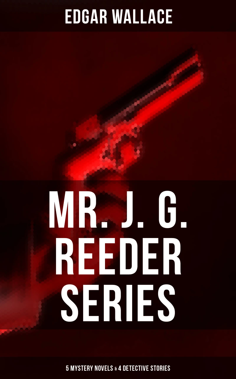 Portada: Mr. J. G. Reeder Collection: 5 Mystery Novels & 4 Detective Stories