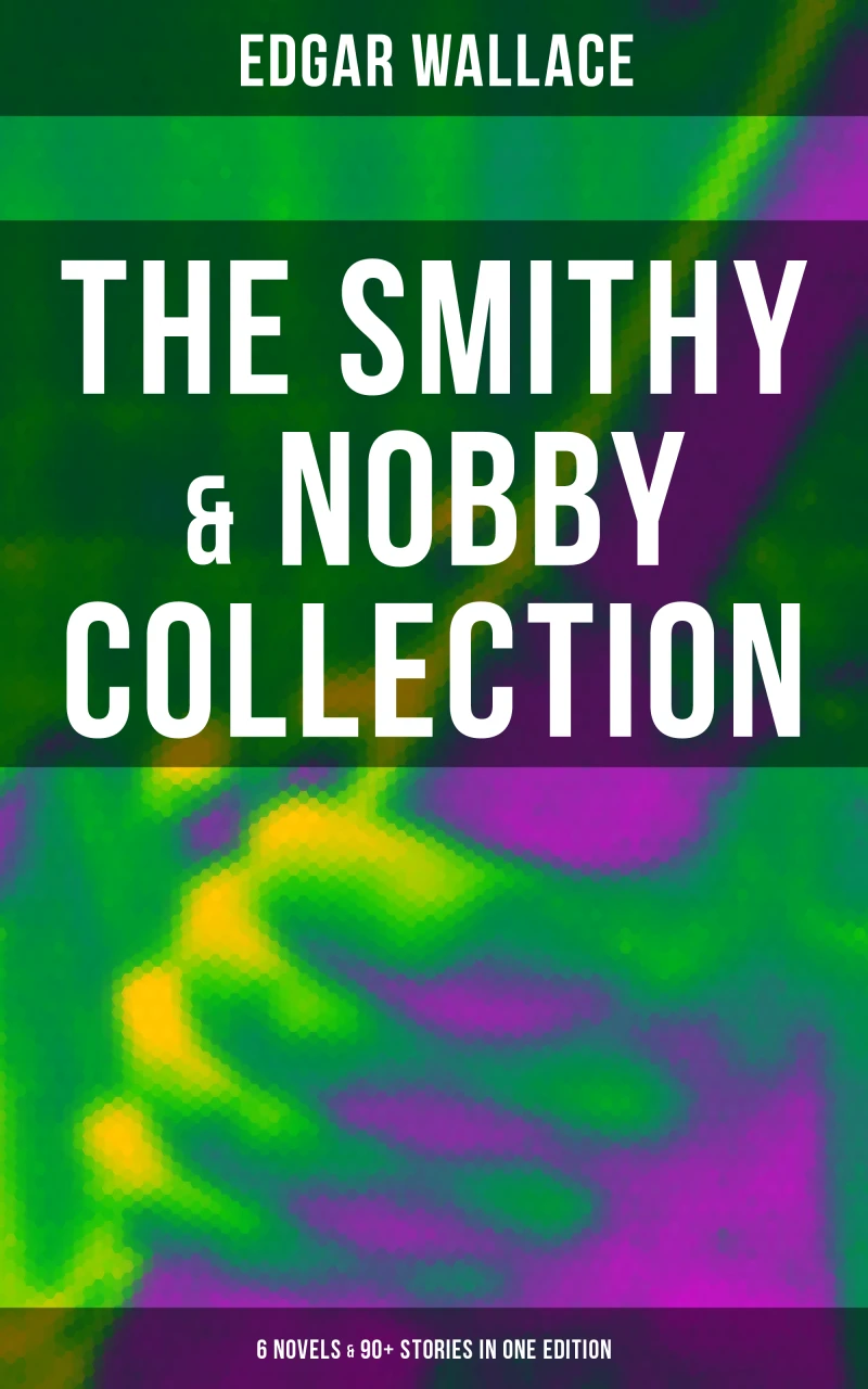 Portada: The Smithy & Nobby Collection: 6 Novels & 90+ Stories in One Edition