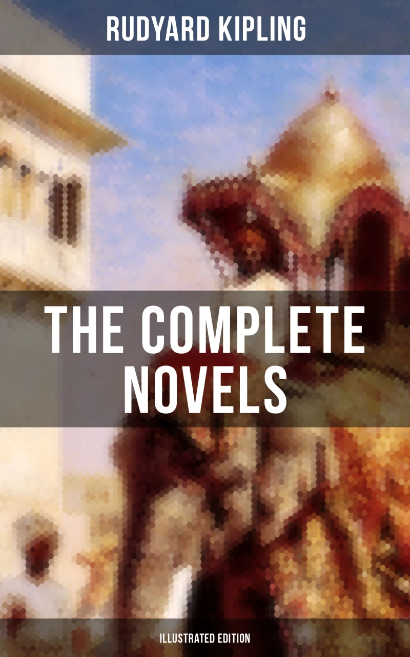 Portada: THE COMPLETE NOVELS OF RUDYARD KIPLING (Illustrated Edition)