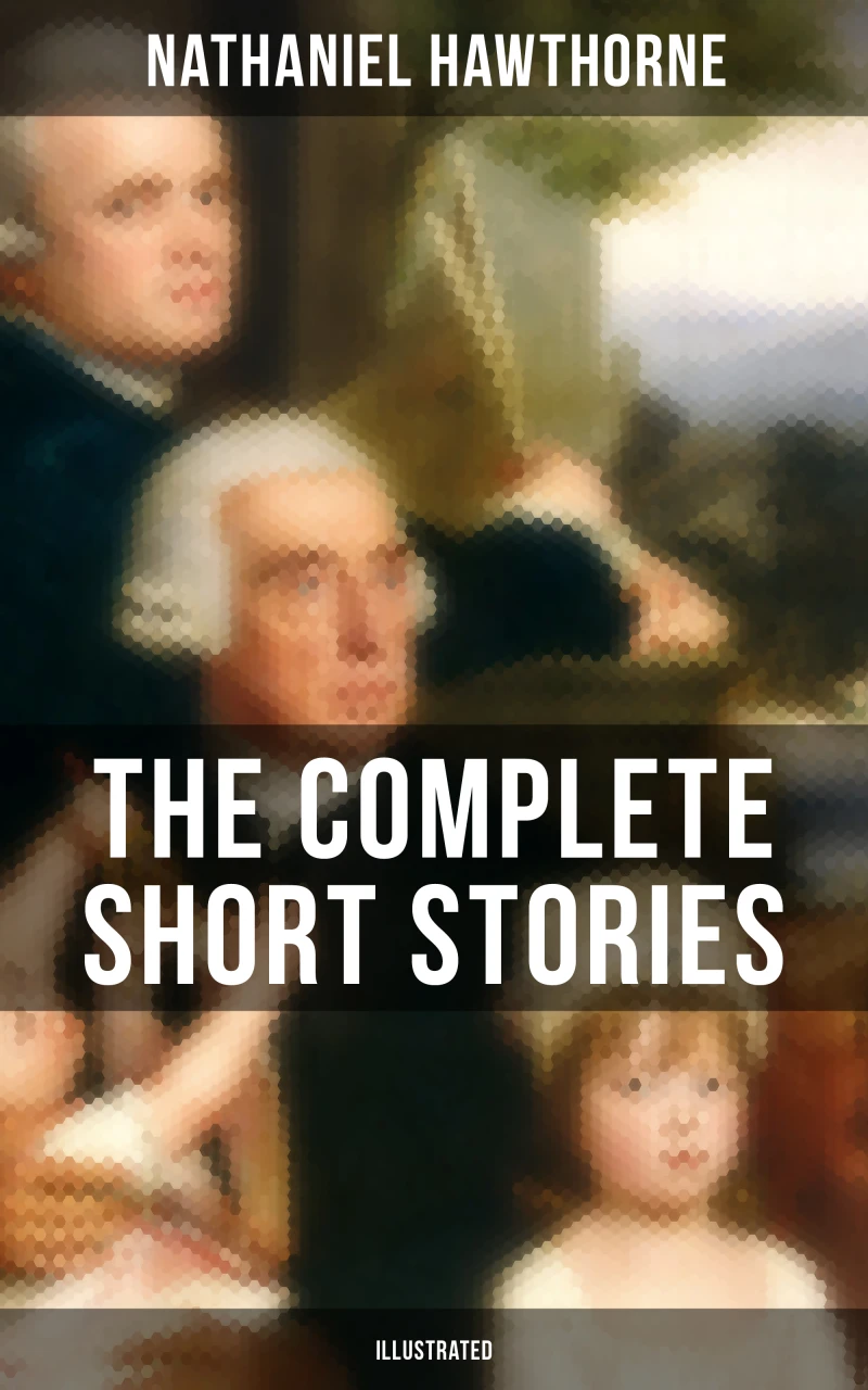 Portada: The Complete Short Stories of Nathaniel Hawthorne (Illustrated)