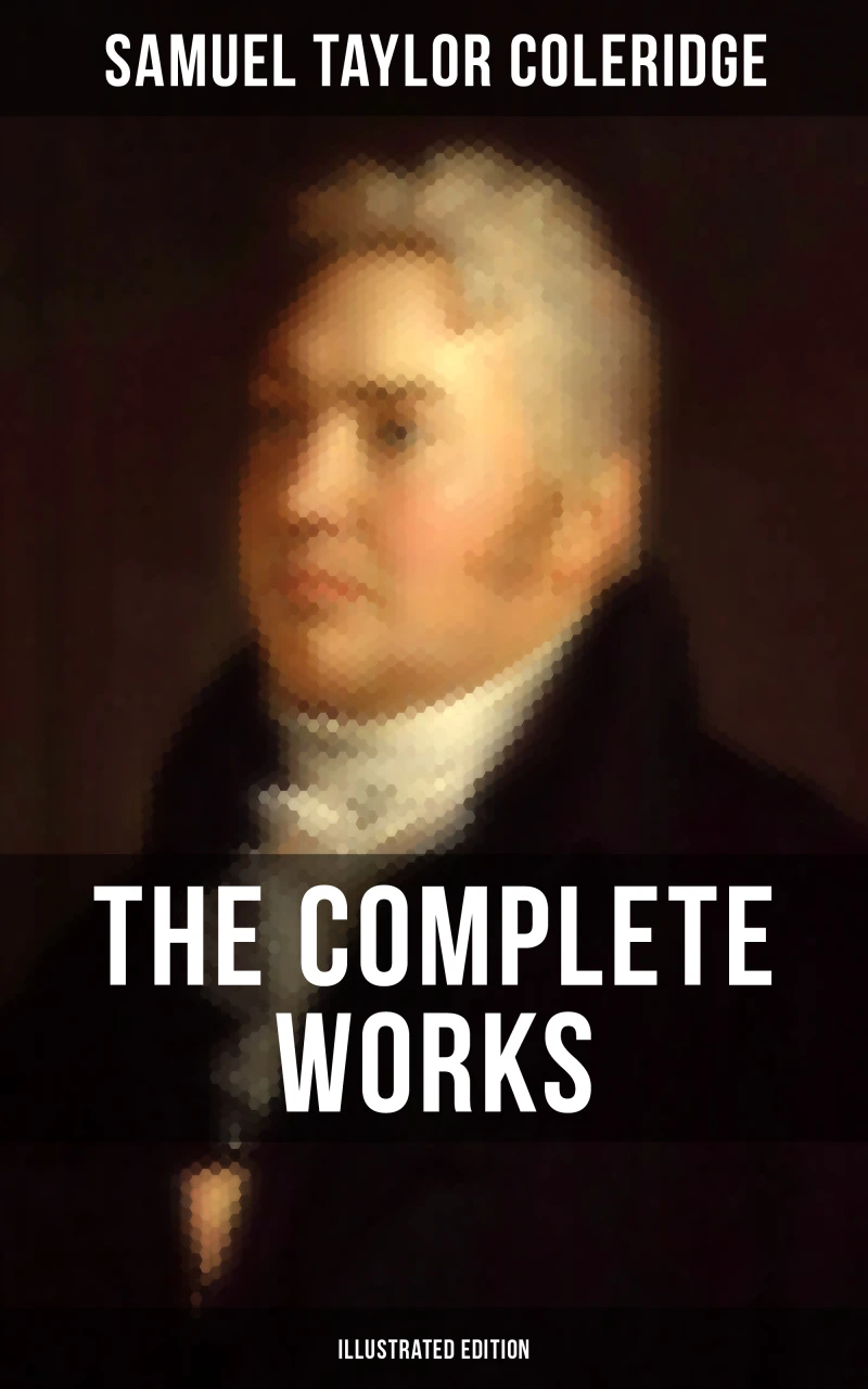 Portada: The Complete Works of Samuel Taylor Coleridge (Illustrated Edition)