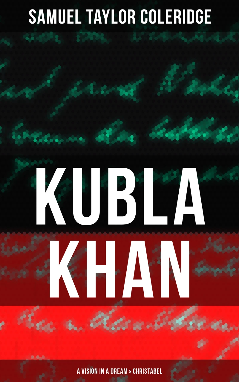 Portada: KUBLA KHAN: A VISION IN A DREAM & CHRISTABEL