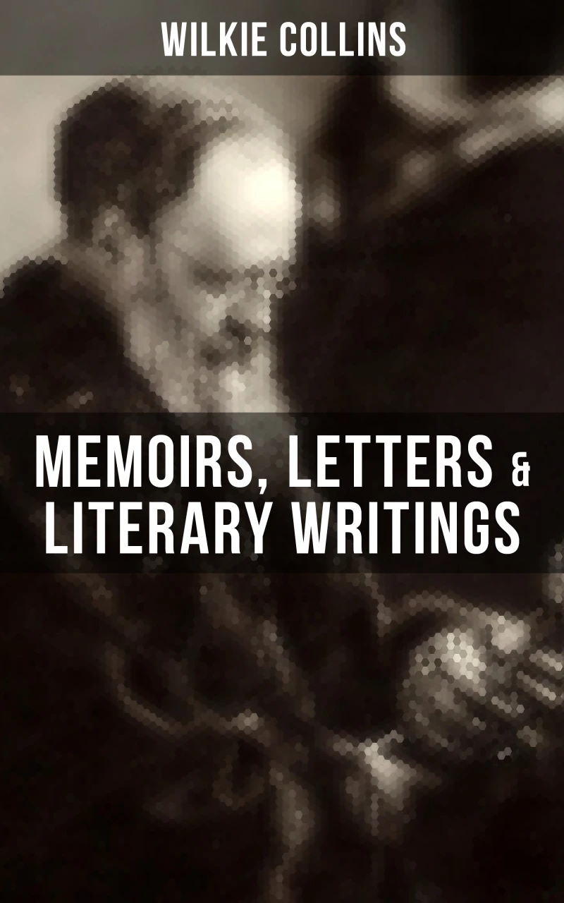 Portada: Wilkie Collins: Memoirs, Letters & Literary Writings