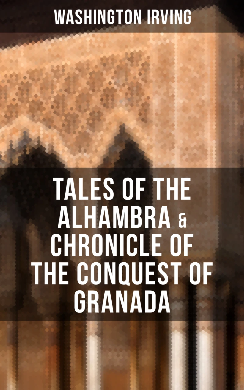 Portada: TALES OF THE ALHAMBRA & CHRONICLE OF THE CONQUEST OF GRANADA