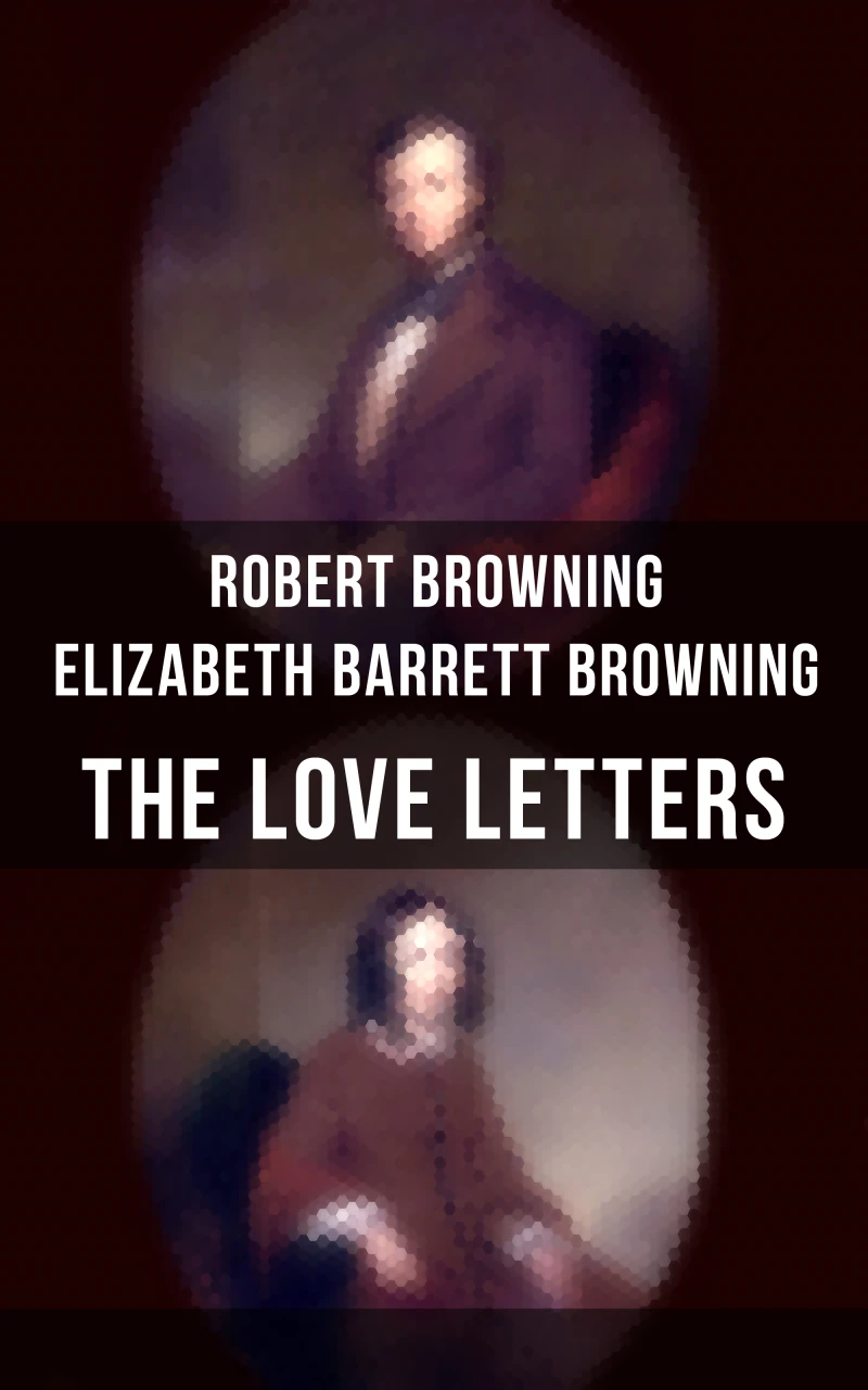 Portada: The Love Letters of Elizabeth Barrett Browning & Robert Browning