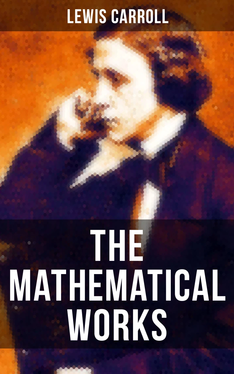 Portada: The Mathematical Works of Lewis Carroll