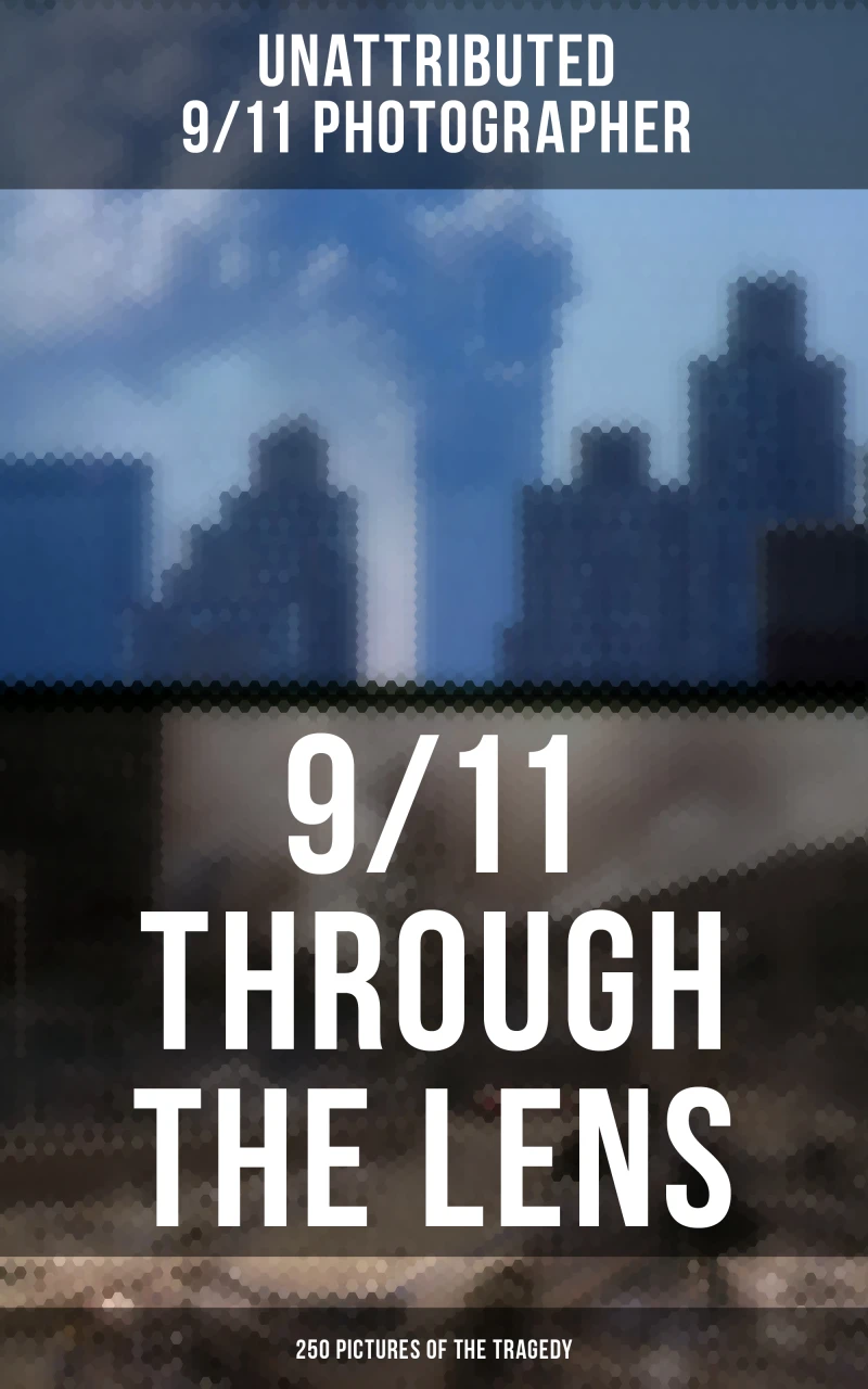 Portada: 9/11 THROUGH THE LENS (250 Pictures of the Tragedy)
