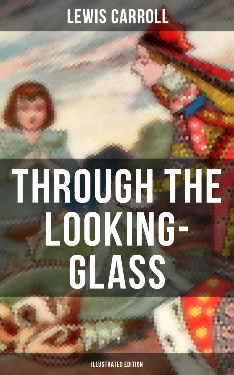 Portada: THROUGH THE LOOKING-GLASS (Illustrated Edition)