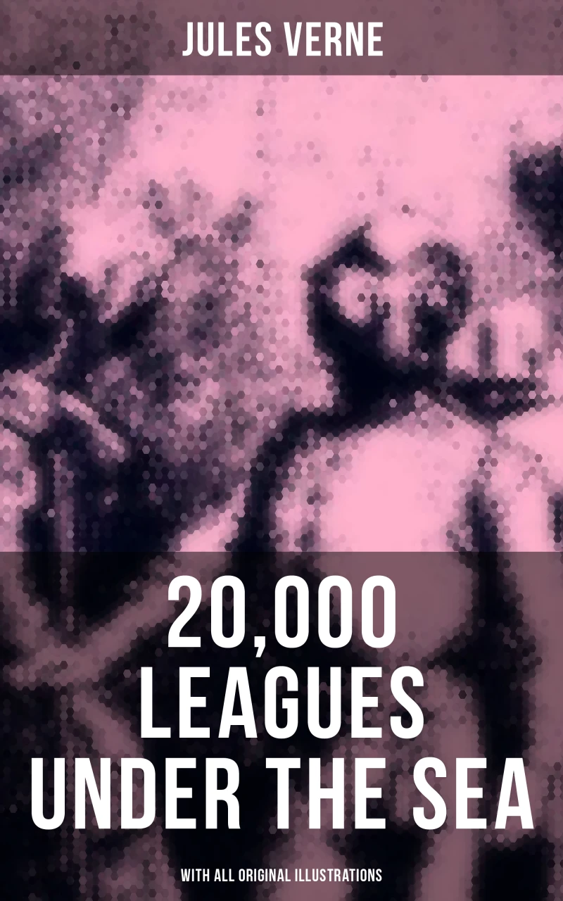 Portada: 20,000 LEAGUES UNDER THE SEA (With All Original Illustrations)