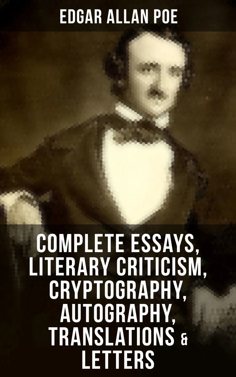 Portada: Complete Essays, Literary Criticism, Cryptography, Autography, Translations & Letters