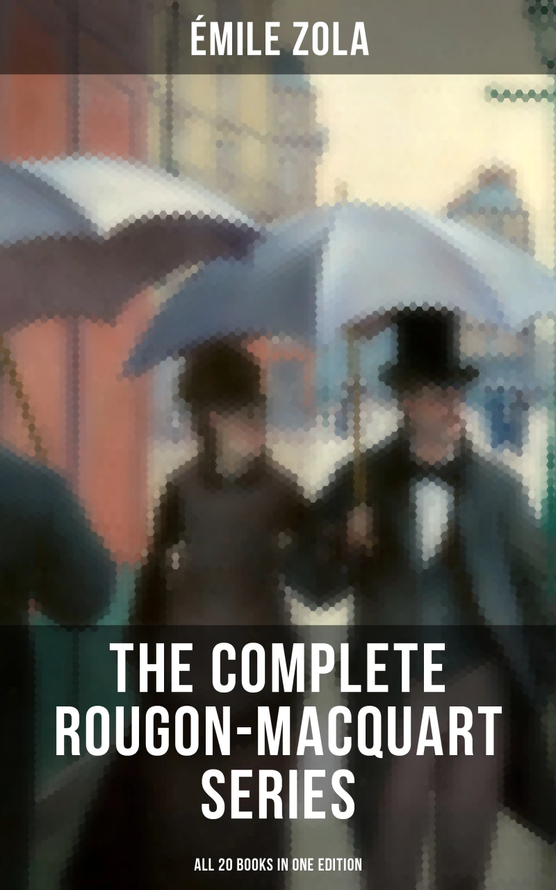 Portada: The Complete Rougon-Macquart Series (All 20 Books in One Edition)
