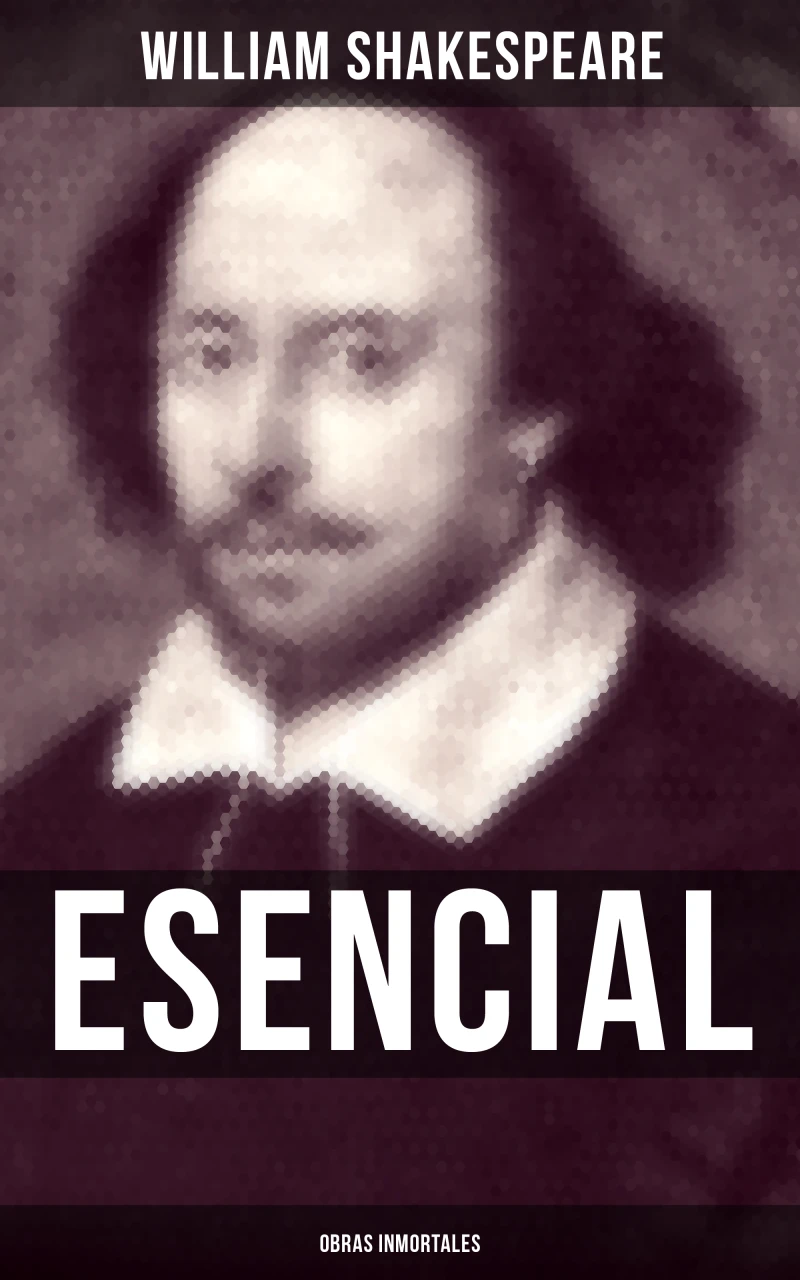 Portada: William Shakespeare Esencial: Obras inmortales