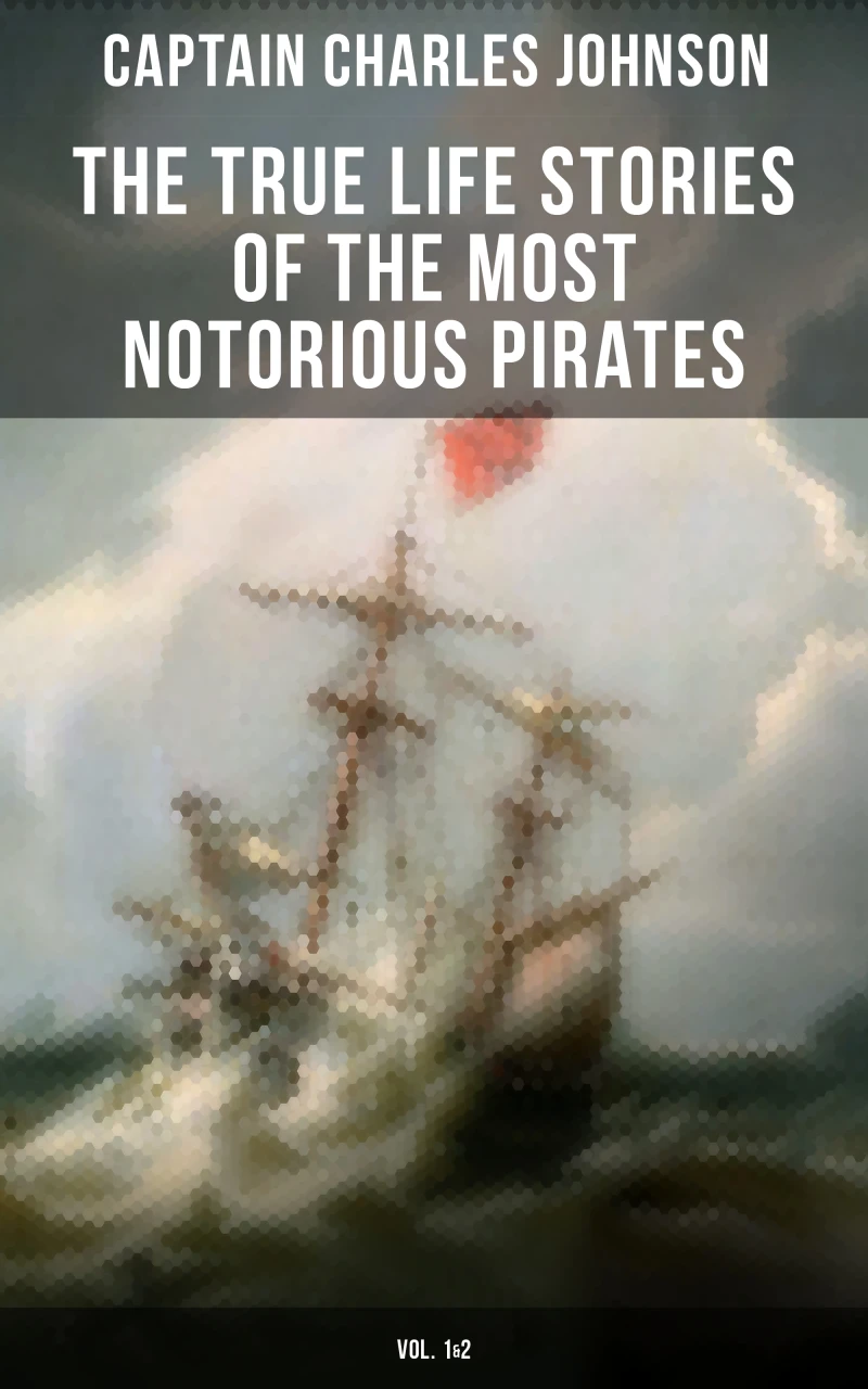 Portada: The True Life Stories of the Most Notorious Pirates (Vol. 1&2)