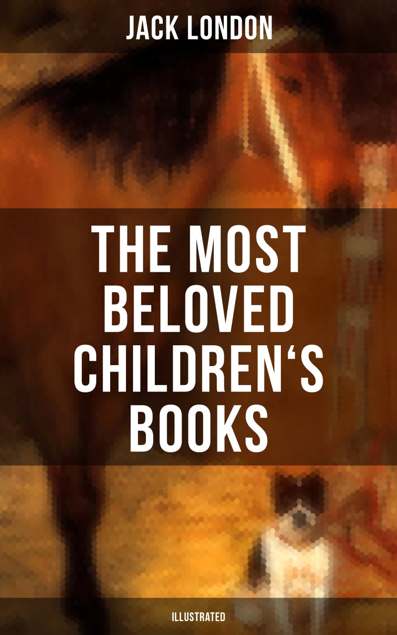 Portada: The Most Beloved Children's Books by Jack London (Illustrated)