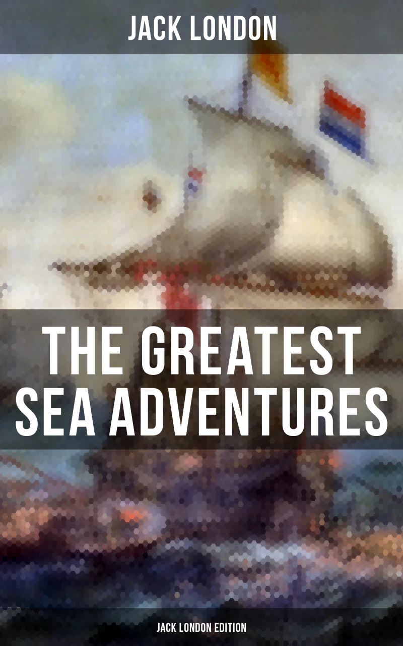 Portada: The Greatest Sea Adventures - Jack London Edition