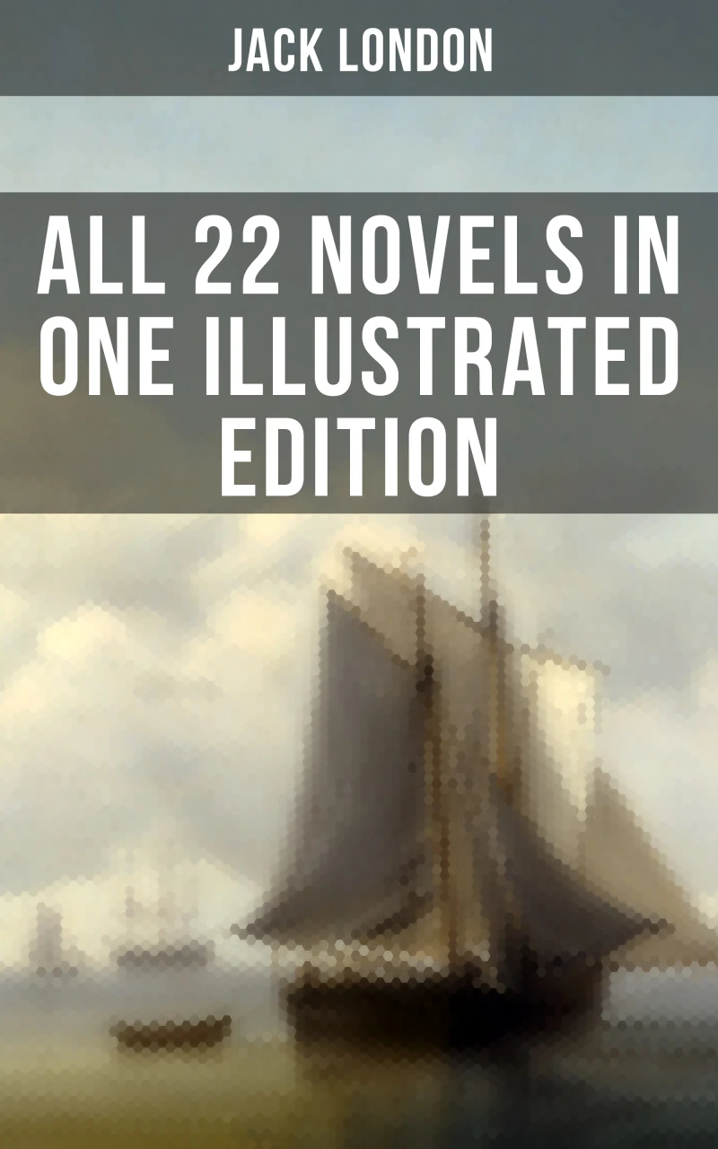 Portada: Jack London: All 22 Novels in One Illustrated Edition