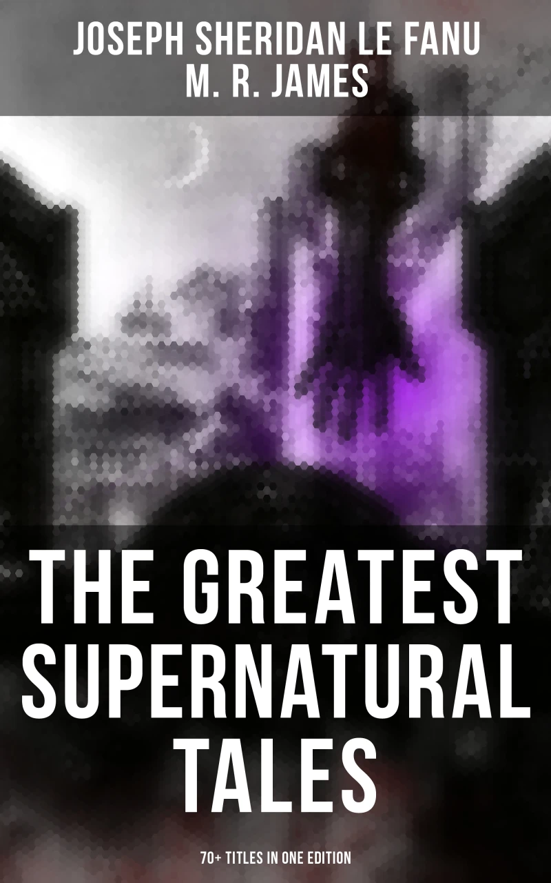 Portada: The Greatest Supernatural Tales of Sheridan Le Fanu (70+ Titles in One Edition)