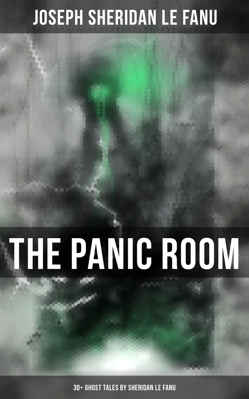 Portada: THE PANIC ROOM: 30+ Ghost Tales by Sheridan Le Fanu