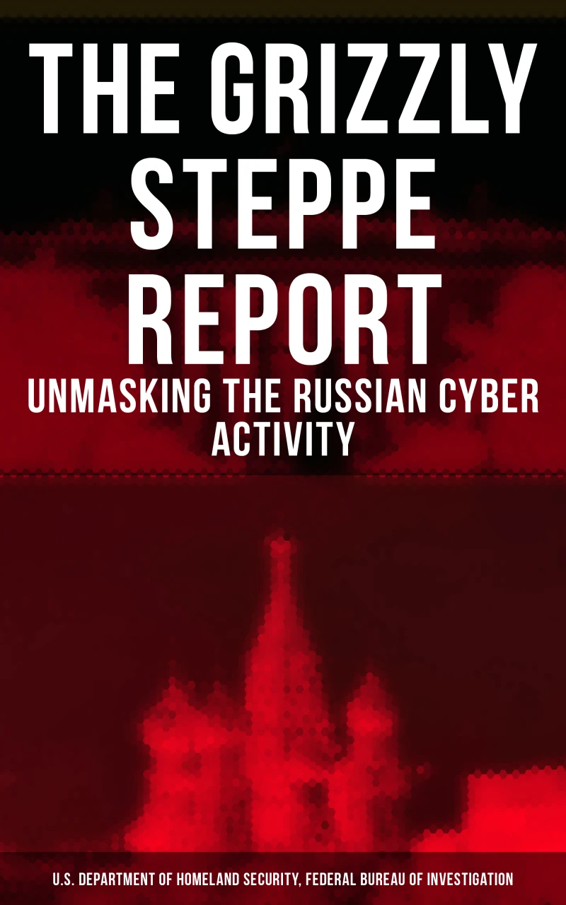 Portada: The Grizzly Steppe Report (Unmasking the Russian Cyber Activity)