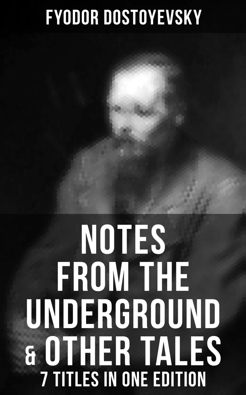 Portada: Notes from the Underground & Other Tales – 7 Titles in One Edition