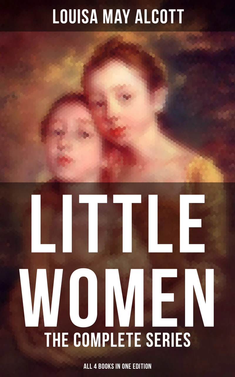 Portada: LITTLE WOMEN: The Complete Series (All 4 Books in One Edition)