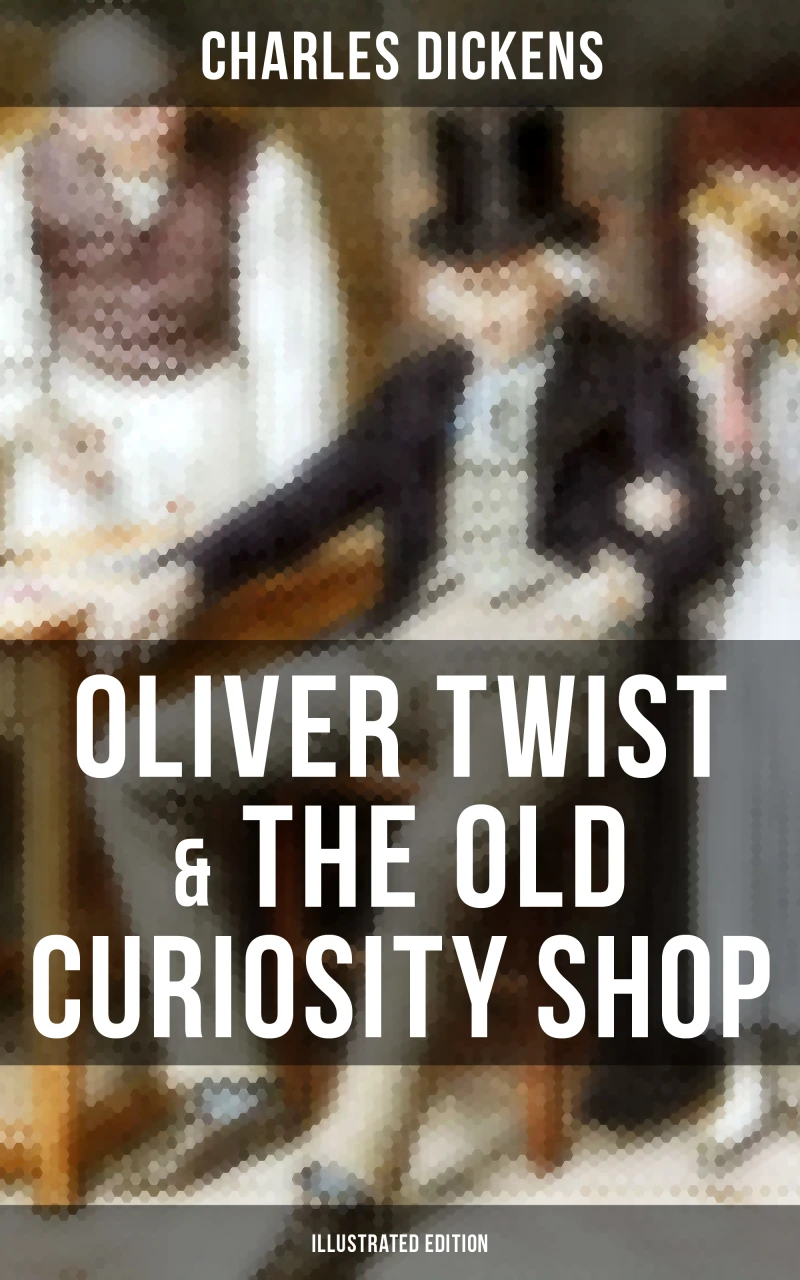 Portada: Oliver Twist & The Old Curiosity Shop (Illustrated Edition)