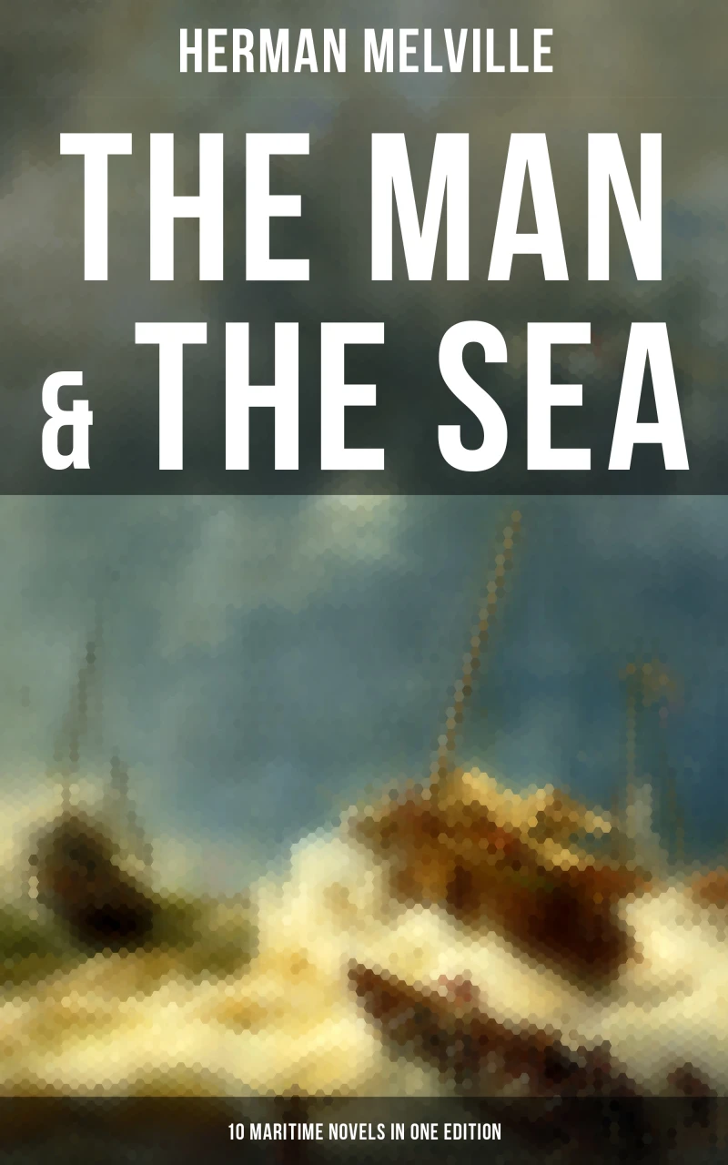 Portada: The Man & The Sea - 10 Maritime Novels in One Edition