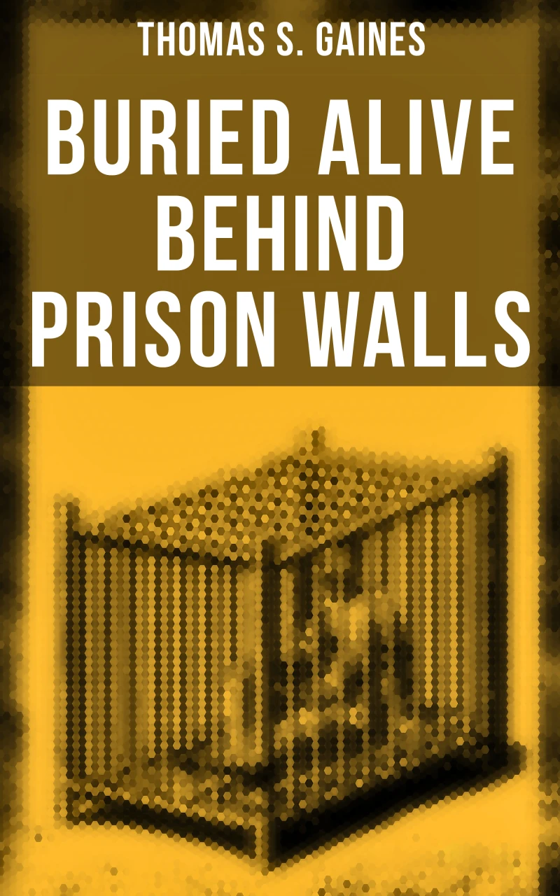 Portada: Buried Alive Behind Prison Walls