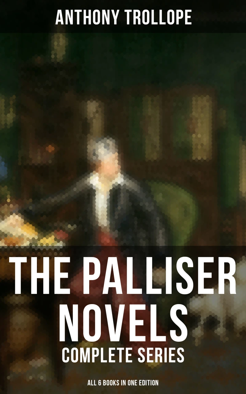 Portada: The Palliser Novels: Complete Series - All 6 Books in One Edition