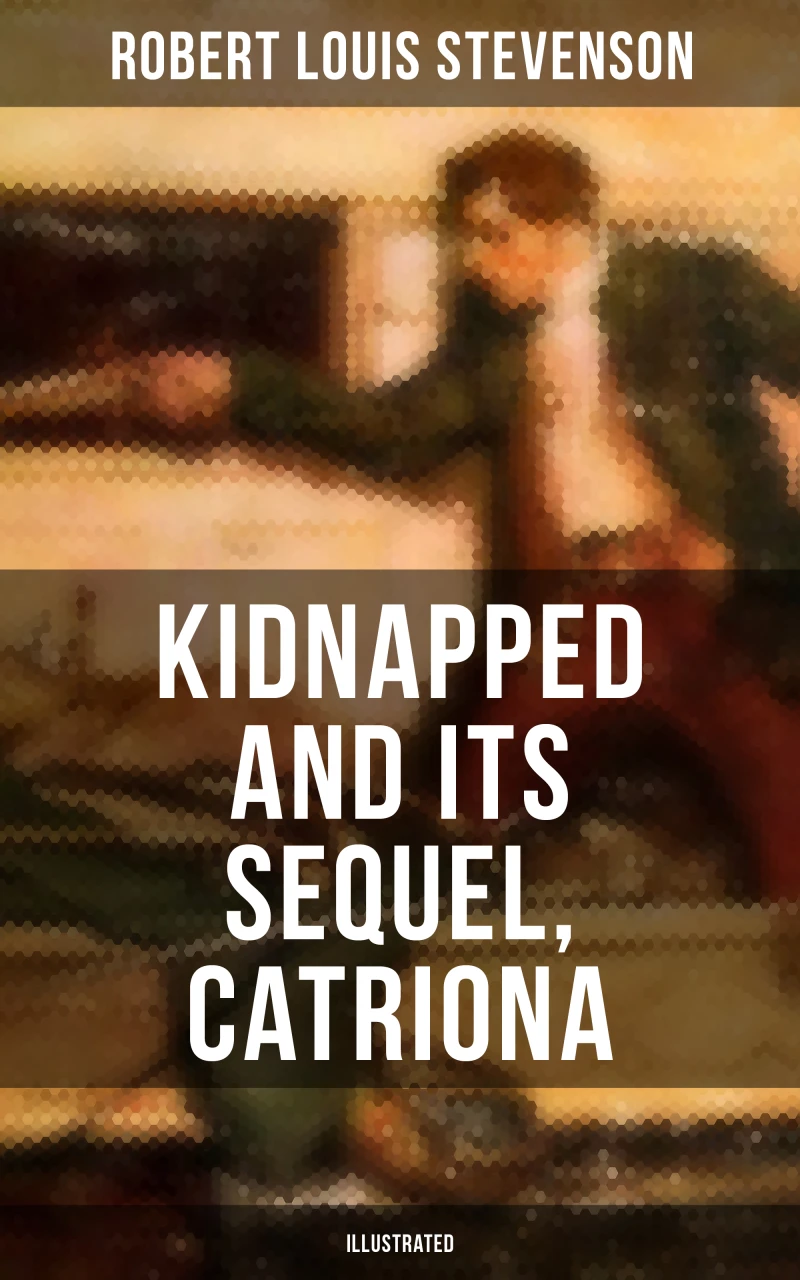 Portada: KIDNAPPED and Its Sequel, Catriona (Illustrated)