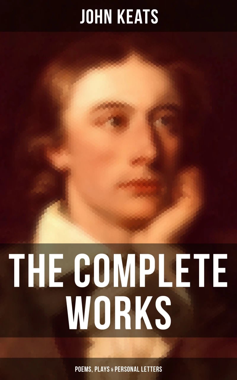 Portada: The Complete Works of John Keats: Poems, Plays & Personal Letters