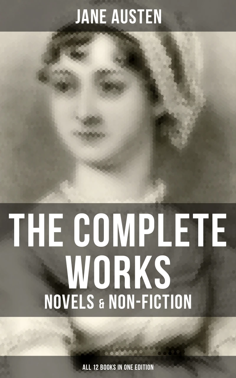 Portada: The Complete Works of Jane Austen: Novels & Non-Fiction (All 12 Books in One Edition)