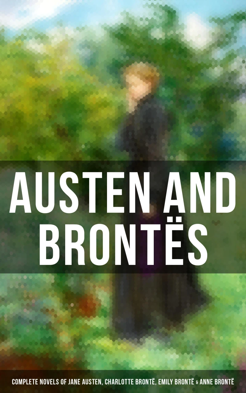 Portada: Austen and Brontës: Complete Novels of Jane Austen, Charlotte Brontë, Emily Brontë & Anne Brontë
