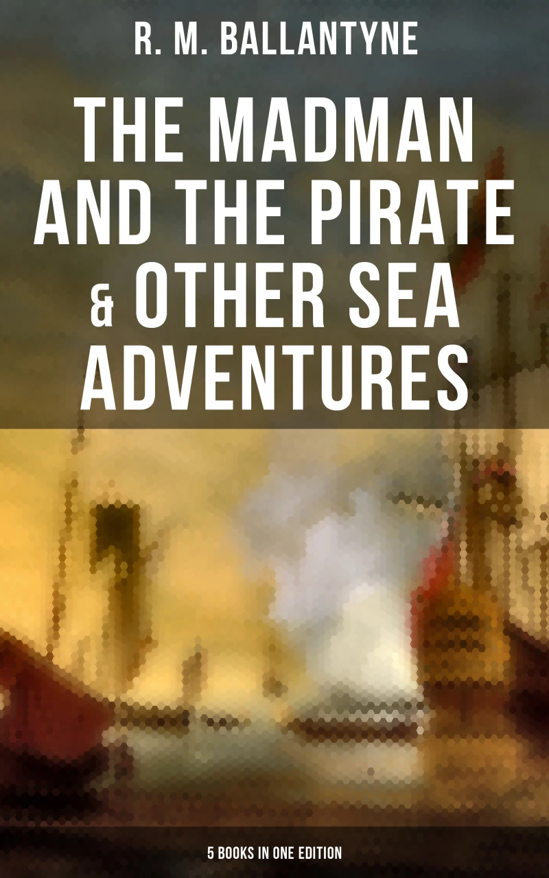 Portada: The Madman and the Pirate & Other Sea Adventures - 5 Books in One Edition