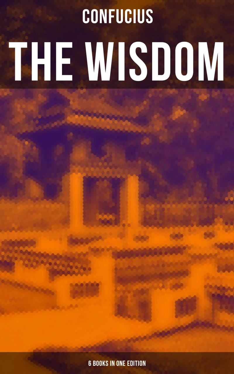 Portada: The Wisdom of Confucius - 6 books in One Edition