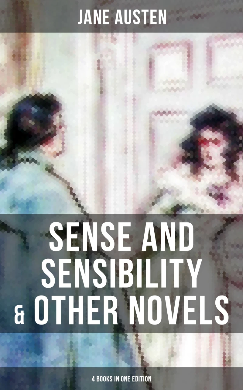 Portada: Sense and Sensibility & Other Novels - 4 Books in One Edition