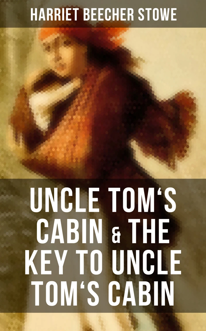 Portada: Uncle Tom's Cabin & The Key to Uncle Tom's Cabin
