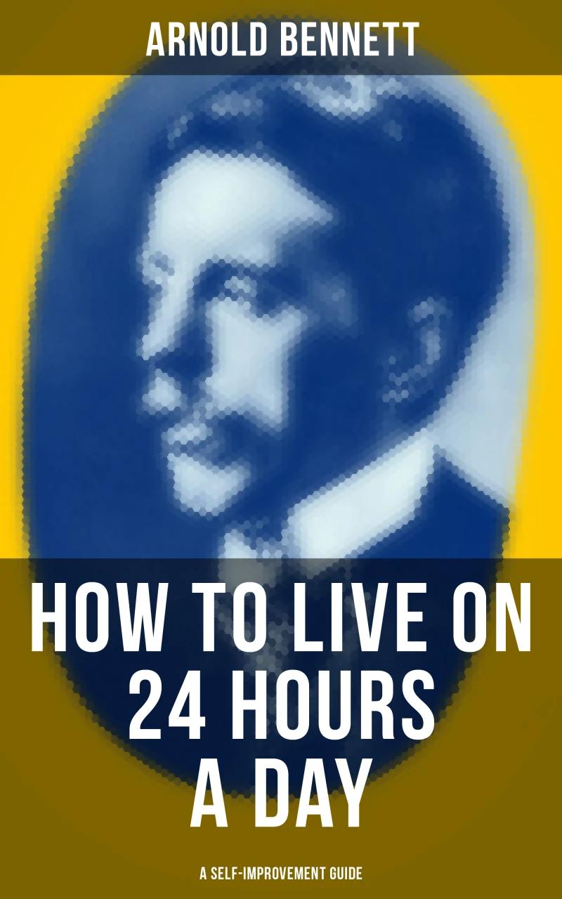 Portada: HOW TO LIVE ON 24 HOURS A DAY (A Self-Improvement Guide)