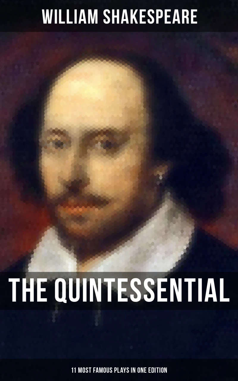Portada: The Quintessential Shakespeare: 11 Most Famous Plays in One Edition