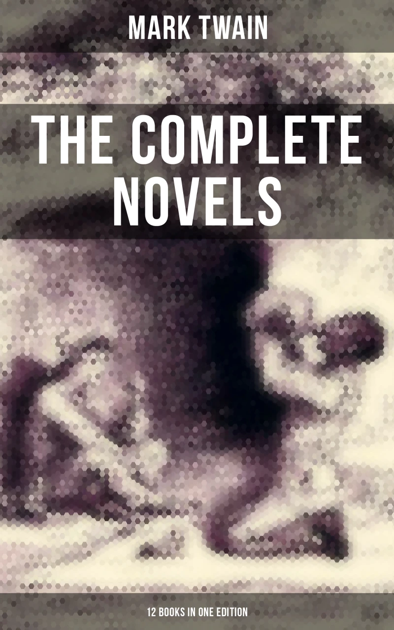 Portada: The Complete Novels of Mark Twain - 12 Books in One Edition