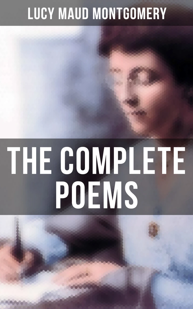 Portada: The Complete Poems of Lucy Maud Montgomery