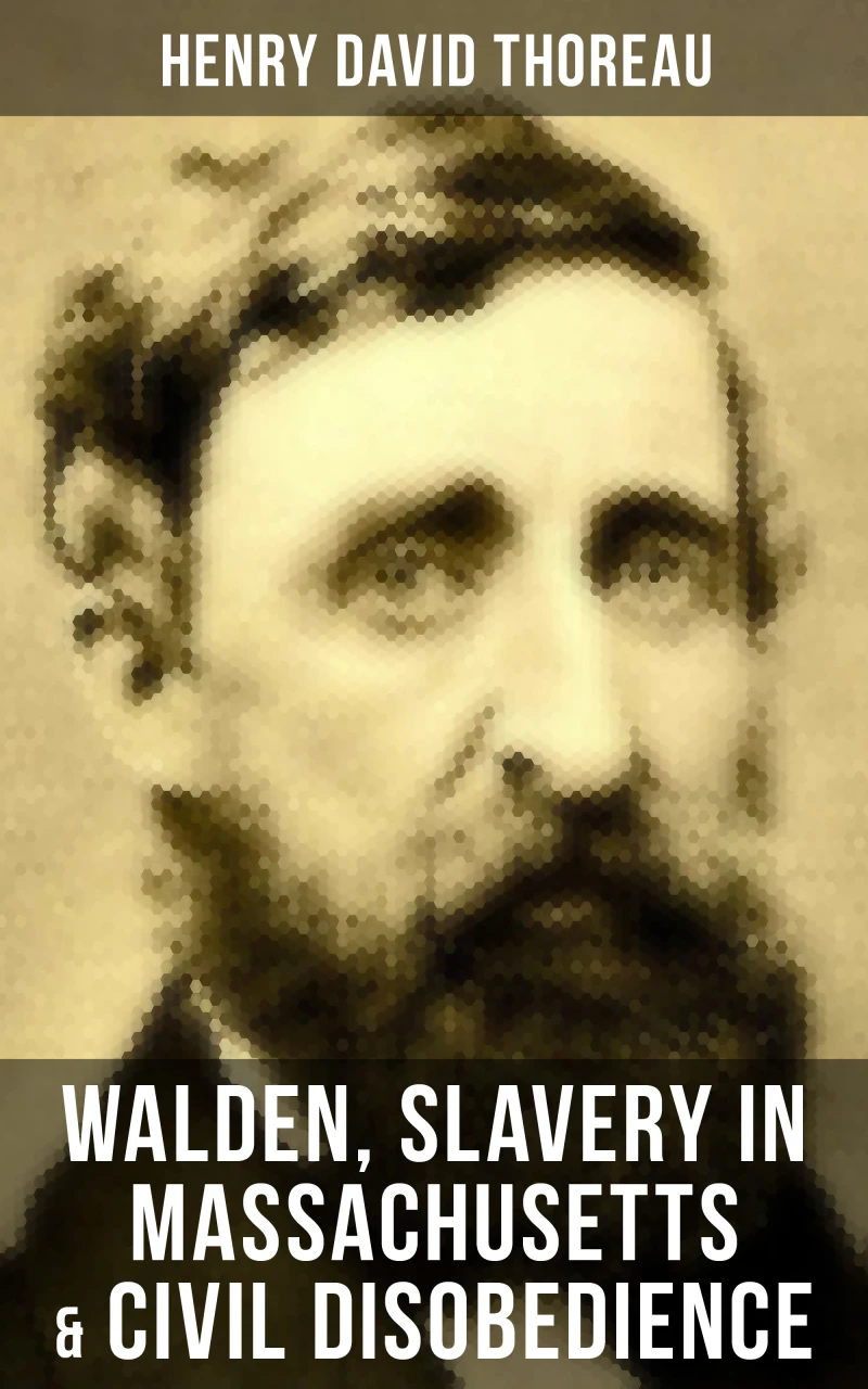 Portada: Walden, Slavery in Massachusetts & Civil Disobedience