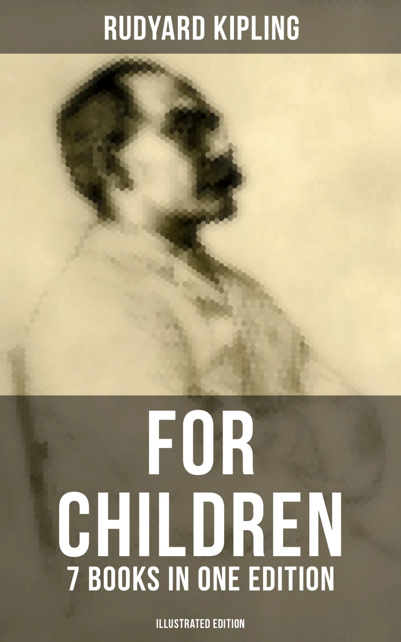 Portada: Rudyard Kipling For Children - 7 Books in One Edition (Illustrated Edition)