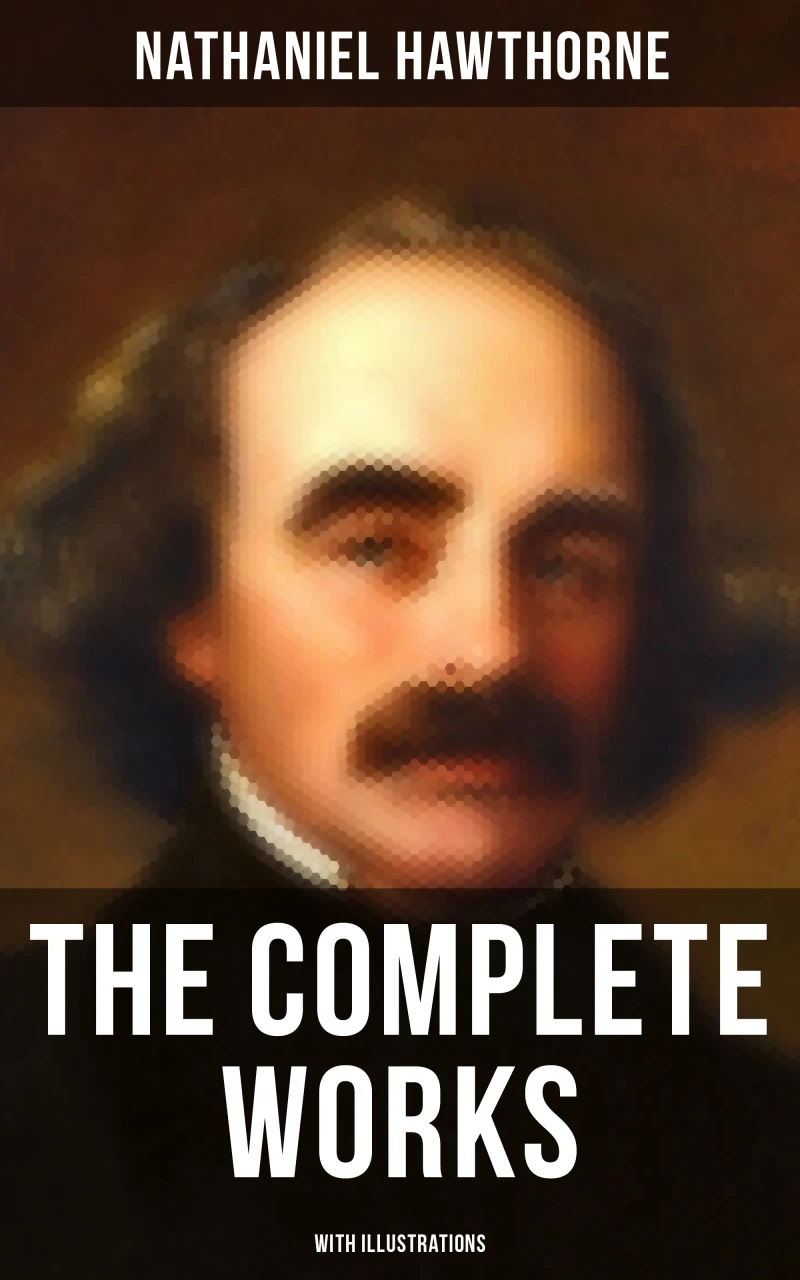 Portada: The Complete Works of Nathaniel Hawthorne (With Illustrations)