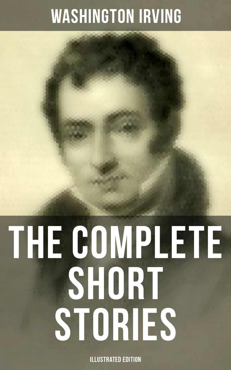 Portada: The Complete Short Stories of Washington Irving (Illustrated Edition)