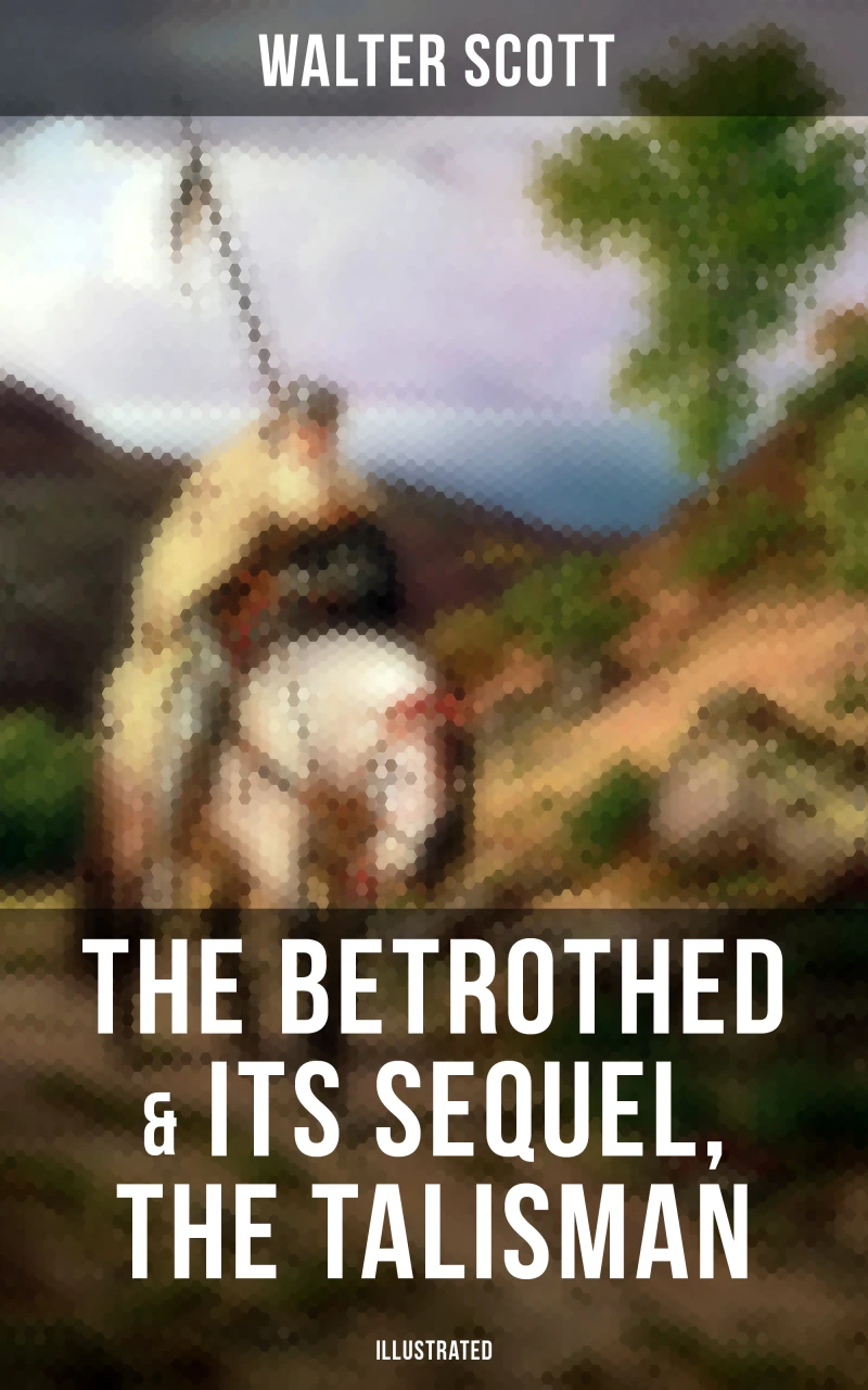 Portada: The Betrothed & Its Sequel, The Talisman (Illustrated)