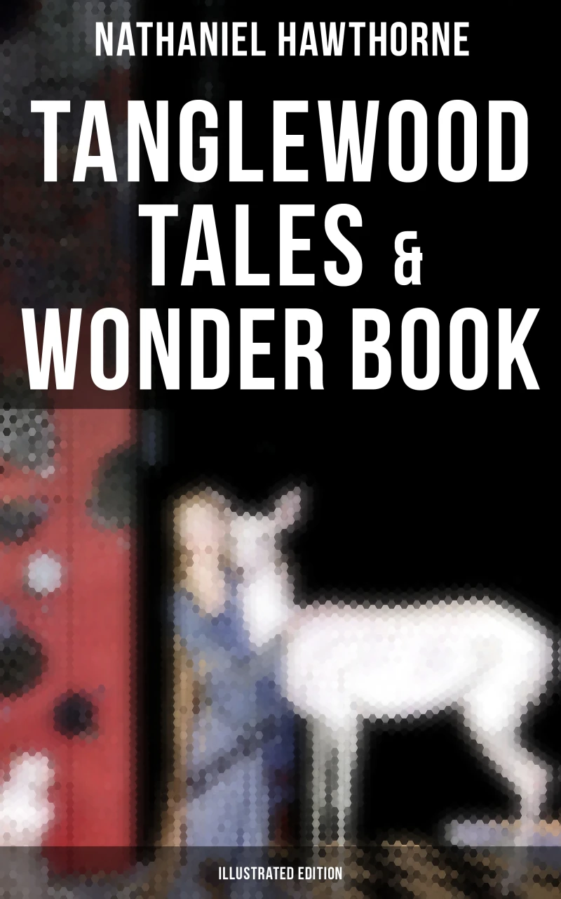 Portada: Tanglewood Tales & Wonder Book (Illustrated Edition)