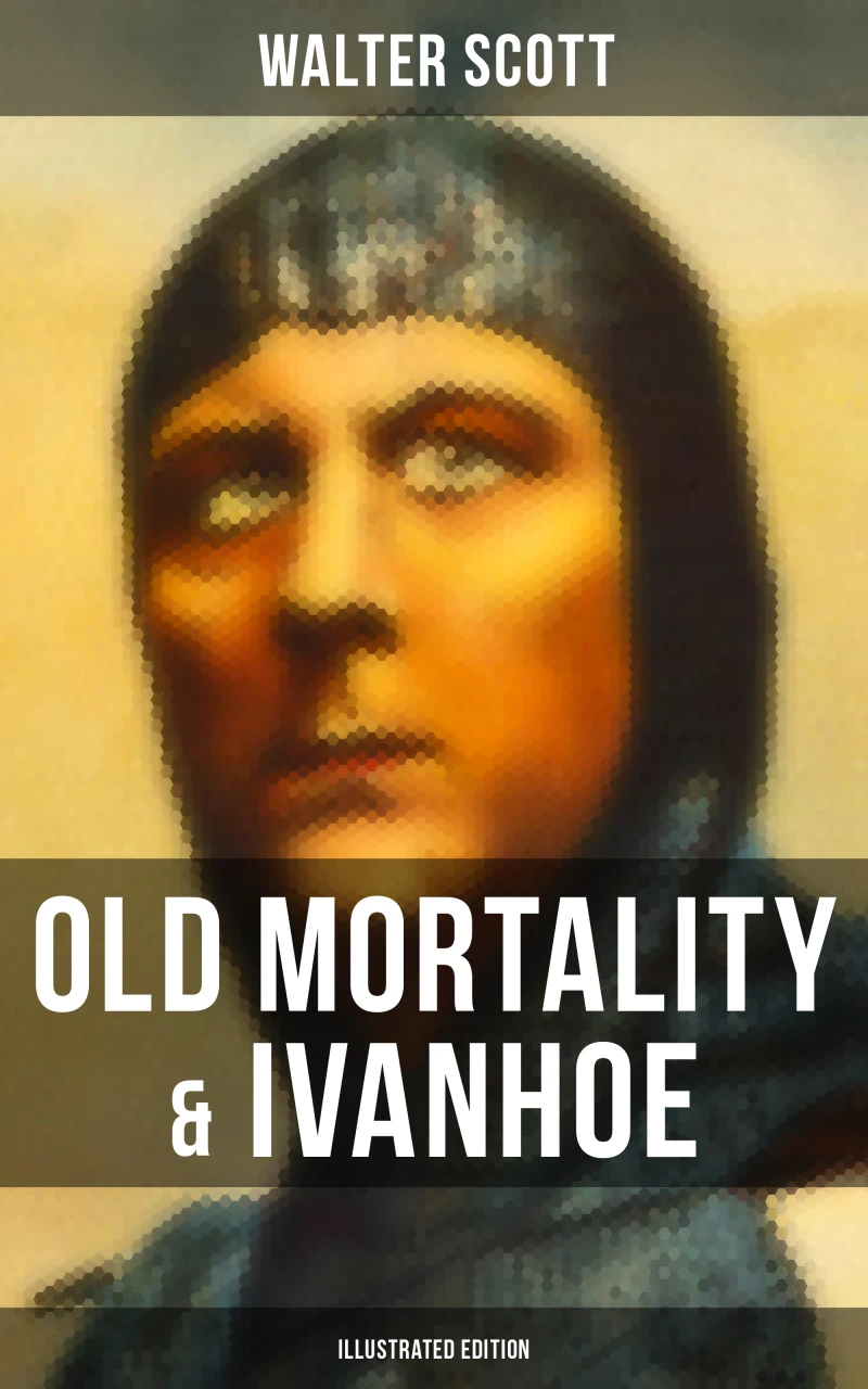 Portada: Old Mortality & Ivanhoe (Illustrated Edition)