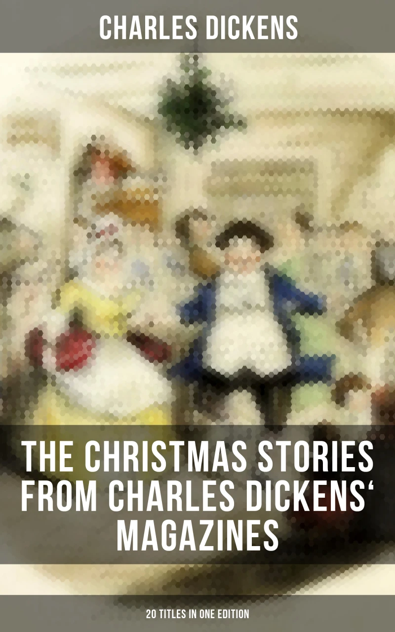 Portada: The Christmas Stories from Charles Dickens' Magazines - 20 Titles in One Edition